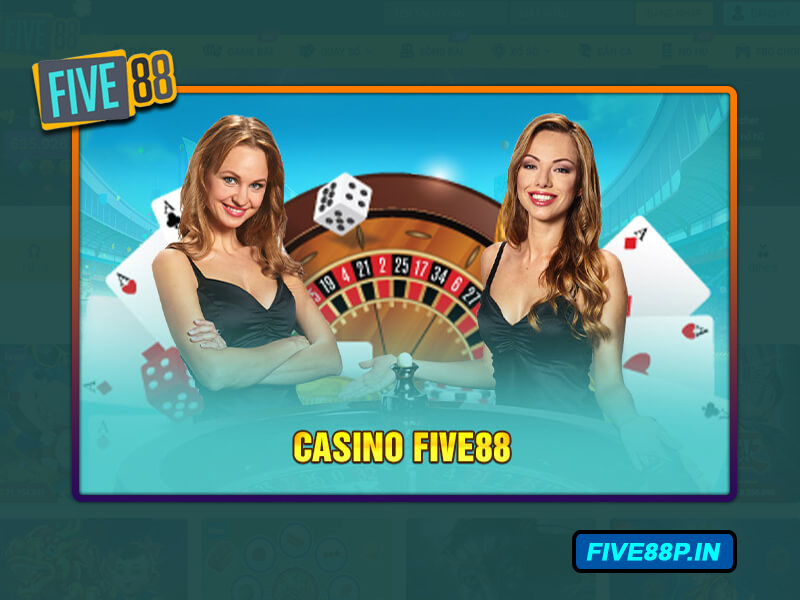 Sảnh casino không thể bỏ qua tại Five88